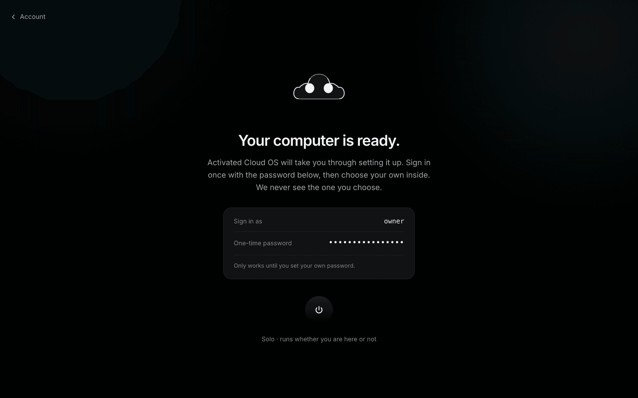 The ready screen: Your computer is ready, a card with the username owner and a one-time password, and the power button beneath.